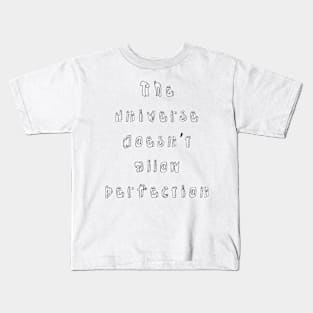 Universe dosen't allow perfection | Stephen Hawking Kids T-Shirt